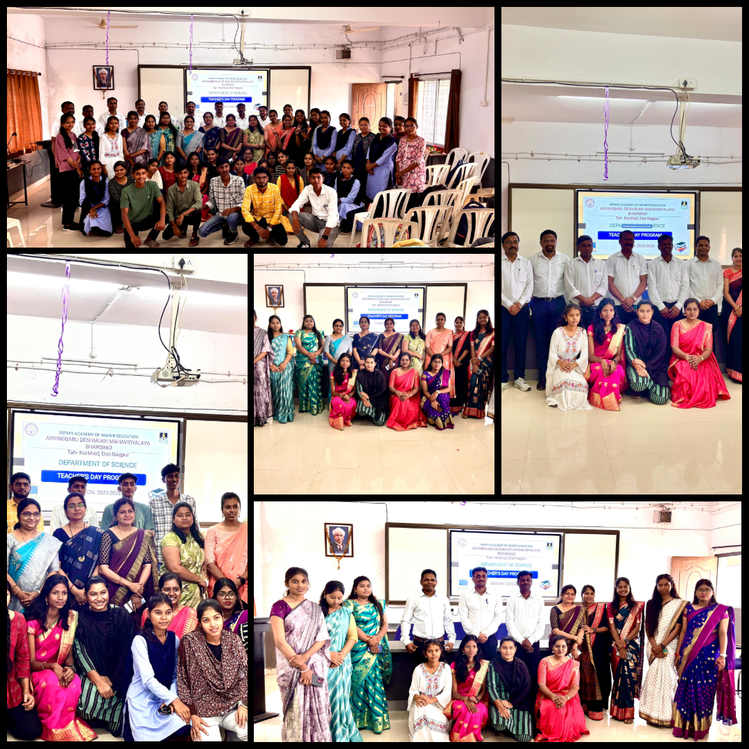 <p>Event: Teachers&rsquo; Day Self-Governance Programme<br />
Science Department &ndash; Arvindbabu Deshmukh Mahavidyalaya, Bharsingi on 08th Spetember 2025</p>

<p>On the occasion of Teachers&rsquo; Day, the Science Department proudly organized a Self-Governance Programme to honor and celebrate our beloved teachers.</p>

<p>We extend our heartfelt gratitude to Dr. Smita Gudadhe, HOD of Botany, as Convener, and Dr. Anjali Gharpure, HOD of Physics, as Co-Convener, for their dedication and sincere efforts.<br />
Congratulations to both for successfully organizing such a meaningful and well-executed programme!&nbsp;</p>

<p>A special thanks to our respected Principal Dr. Prakash Pawar&nbsp;for his continuous support and guidance. We also express sincere appreciation to Science Incharge, Dr. Rajendra Wanare, all teaching and non-teaching staff for their cooperation and encouragement .</p>

<p>Lastly, we applaud the efforts of today&rsquo;s student teachers and principal, who carried out their roles with confidence and responsibility.</p>

<p>Thank you all, and Happy Teachers&rsquo; Day!&nbsp;</p>
